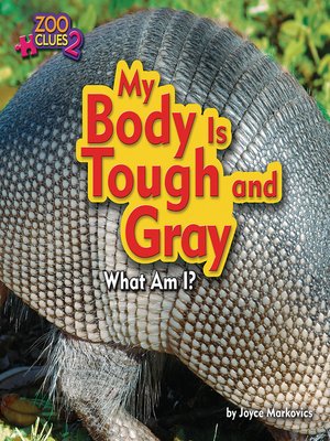 cover image of My Body is Tough and Gray (Armadillo)